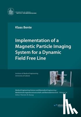 Bente, Klaas - Implementation of a Magnetic Particle Imaging System for a Dynamic Field Free Line