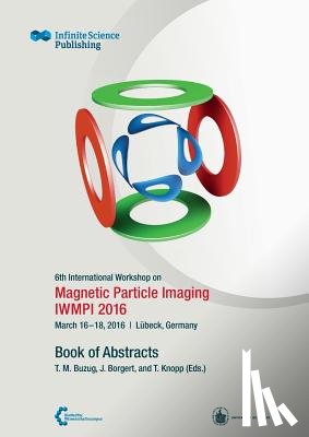  - 6th International Workshop on Magnetic Particle Imaging (IWMPI 2016)
