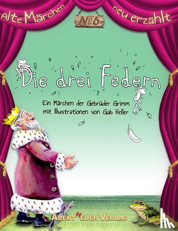 Grimm, Jacob und Wilhelm - Die drei Federn