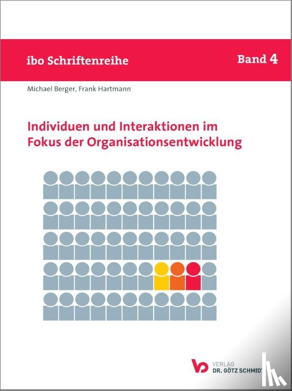Berger, Michael, Hartmann, Frank - Individuen und Interaktionen im Fokus der Organisationsentwicklung