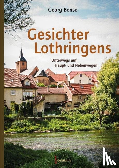 Bense, Georg - Gesichter Lothringens