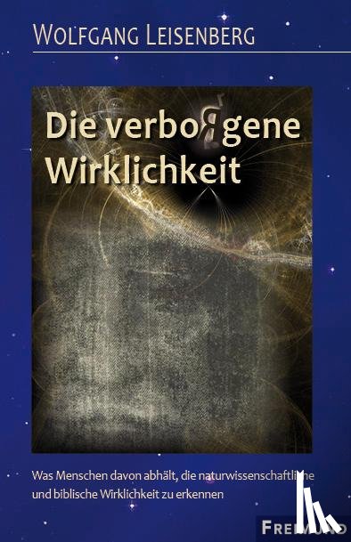 Leisenberg, Wolfgang - Die verbo(r)gene Wirklichkeit