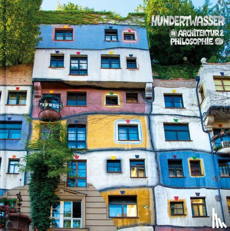  - Hundertwasser Architektur & Philosophie - Hundertwasser-Haus