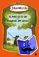 Janosch - Oh, wie schön ist Panama - Ei, was is es in Panama so schee