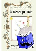 Saint-Exupéry, Antoine de - Der kleine Prinz. Li juenes princes, Le Petit Prince - Ancien français - Altfranzösisch