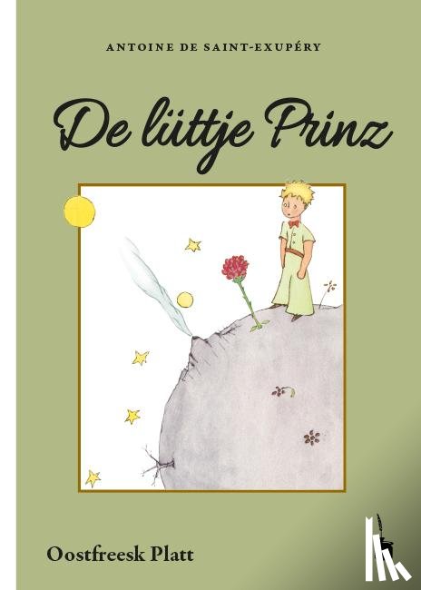 Saint-Exupéry, Antoine de - Der kleine Prinz. De lüttje Prinz