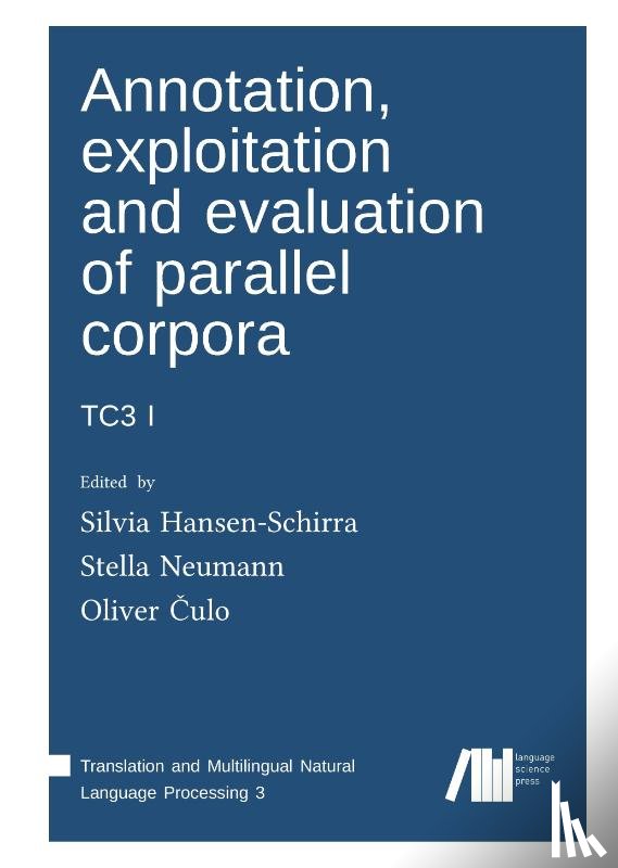  - Annotation, exploitation and evaluation of parallel corpora