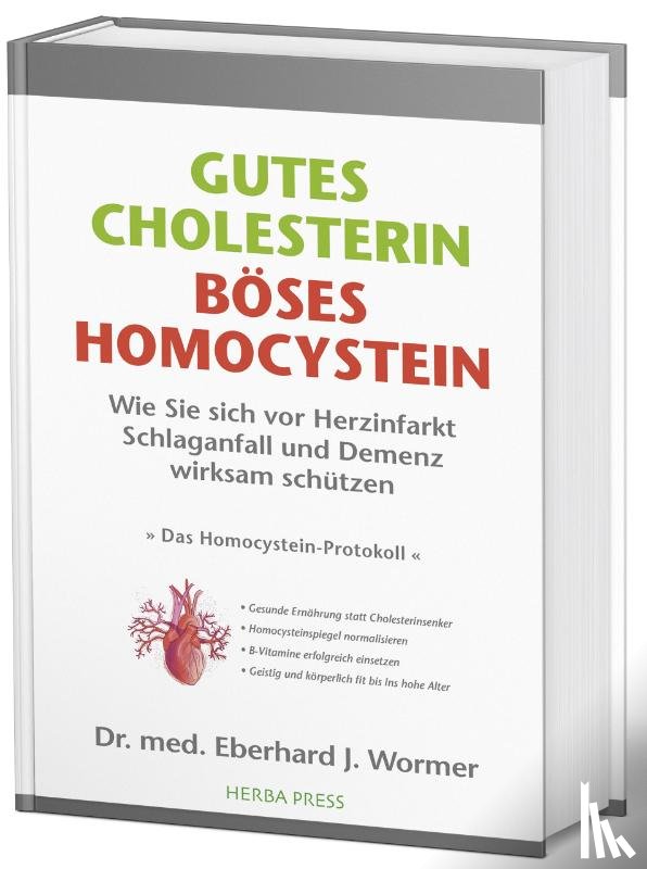 Wormer, Eberhard J. - Gutes Cholesterin - Böses Homocystein