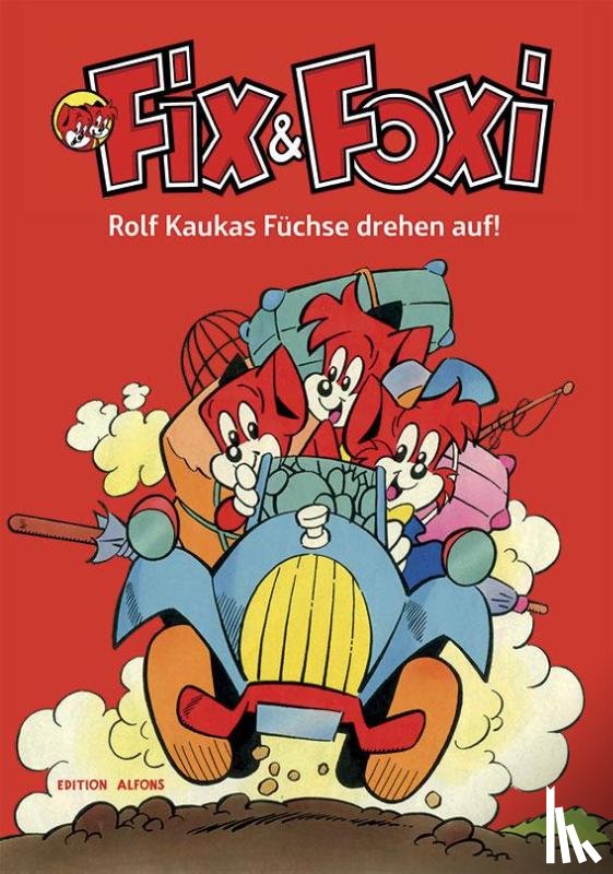 Budde, Martin, Mietz, Roland, Kauka, Alexandra, Piëch, Stefan - Fix & Foxi - Rolf Kaukas Füchse drehen auf