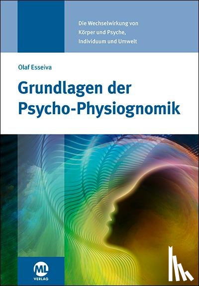 Esseiva-Zeller, Olaf - Grundlagen der Psycho-Physiognomik
