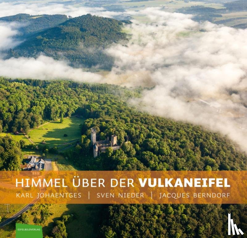 Nieder, Sven, Johaentges, Karl, Berndorf, Jacques - Himmel über der Vulkaneifel