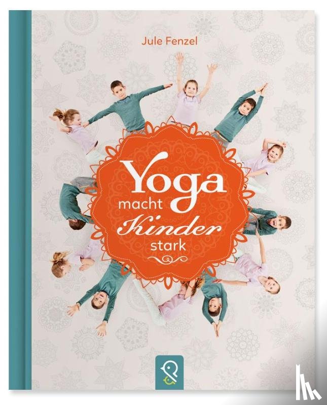 Fenzel, Jule - Yoga macht Kinder stark