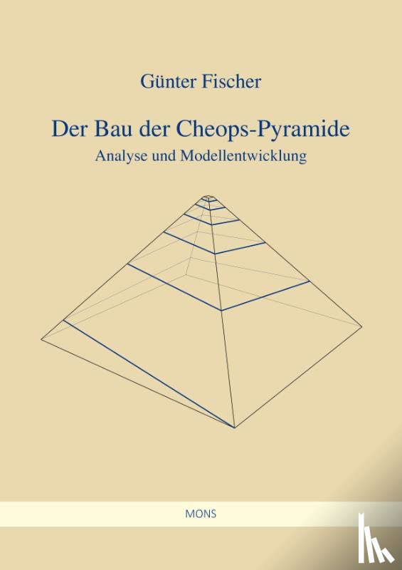 Fischer, Günter - Der Bau der Cheops-Pyramide