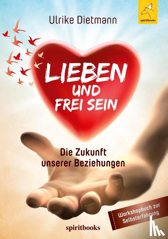 Dietmann, Ulrike - Lieben und Frei sein