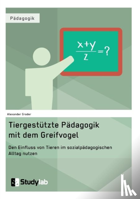 Groder, Alexander - Tiergestutzte Padagogik mit dem Greifvogel