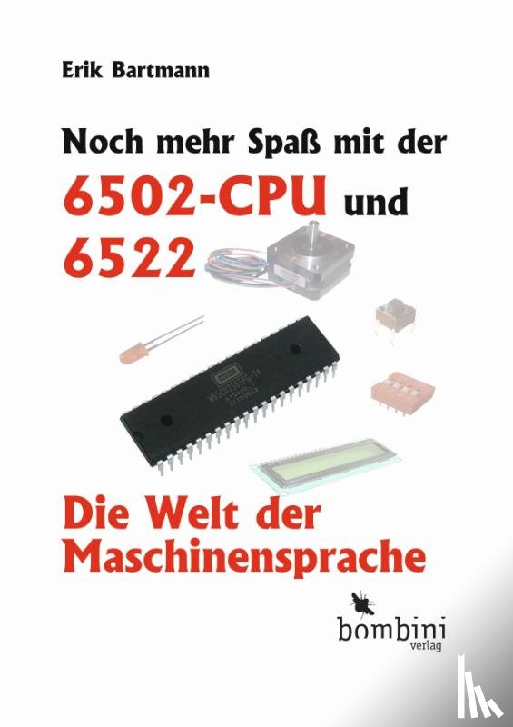 Bartmann, Erik - Noch mehr Spaß mit der 6502-CPU und 6522
