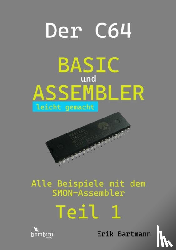 Bartmann, Erik - Der C64 -- Basic und Assembler leicht gemacht