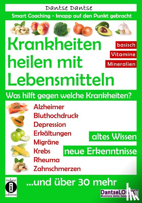 Dantse, Dantse - Krankheiten heilen mit Lebensmitteln. Was hilft gegen welche Krankheiten?