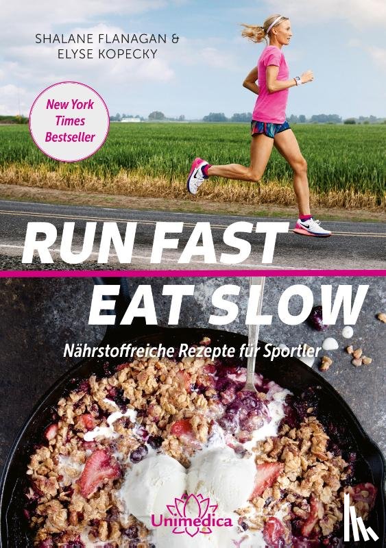 Flanagan, Shalane, Kopecky, Elyse - Run Fast Eat Slow