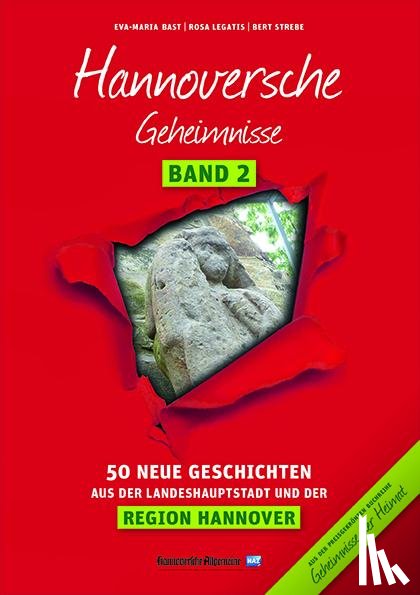 Bast, Eva-Maria, Legatis, Rosa, Strebe, Bert - Hannoversche Geheimnisse Band 2