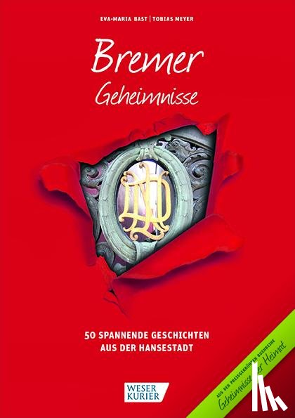 Bast, Eva-Maria, Meyer, Tobias - Bremer Geheimnisse