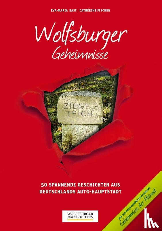 Bast, Eva-Maria, Fischer, Cathérine - Wolfsburger Geheimnisse