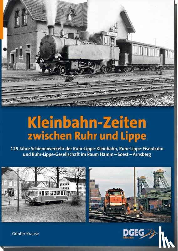 Krause, Günter - Kleinbahn-Zeiten zwischen Ruhr und Lippe