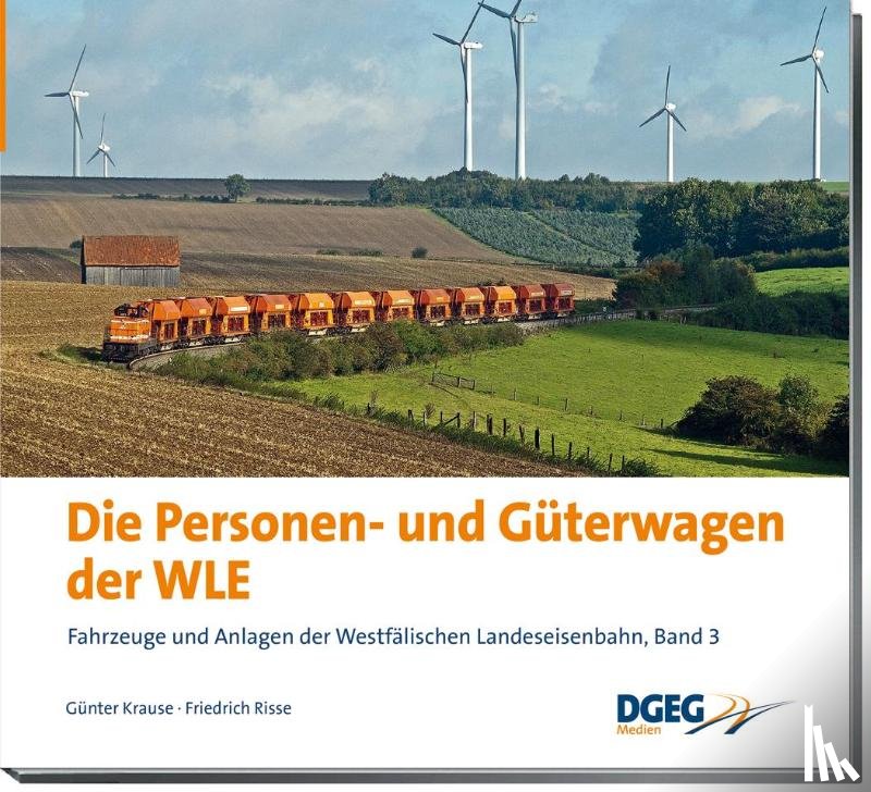 Krause, Günter, Risse, Friedrich - Die Personen- und Güterwagen der WLE