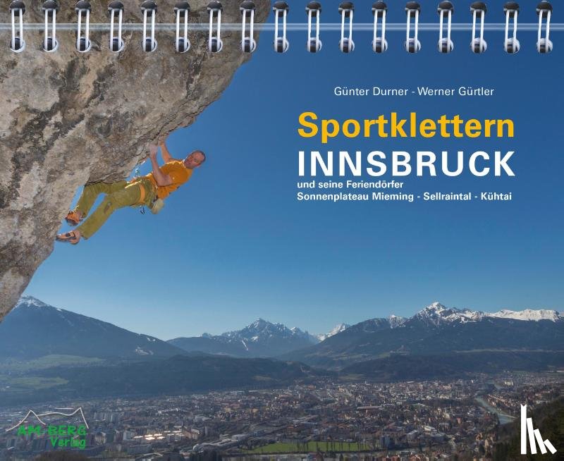 Durner, Günter, Gürtler, Werner - Sportklettern Innsbruck und seine Feriendörfer