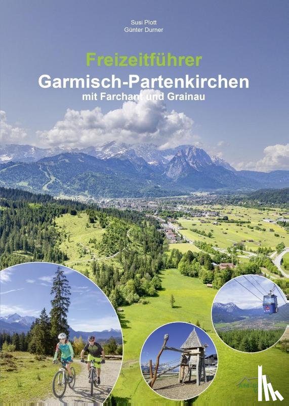 Plott, Susi, Durner, Günter - Freizeitführer Garmisch-Partenkirchen mit Farchant und Grainau