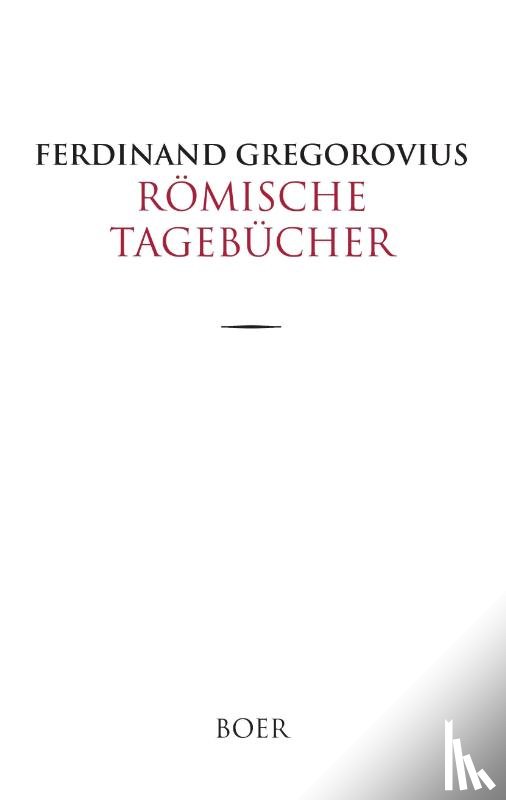 Gregorovius, Ferdinand - Römische Tagebücher
