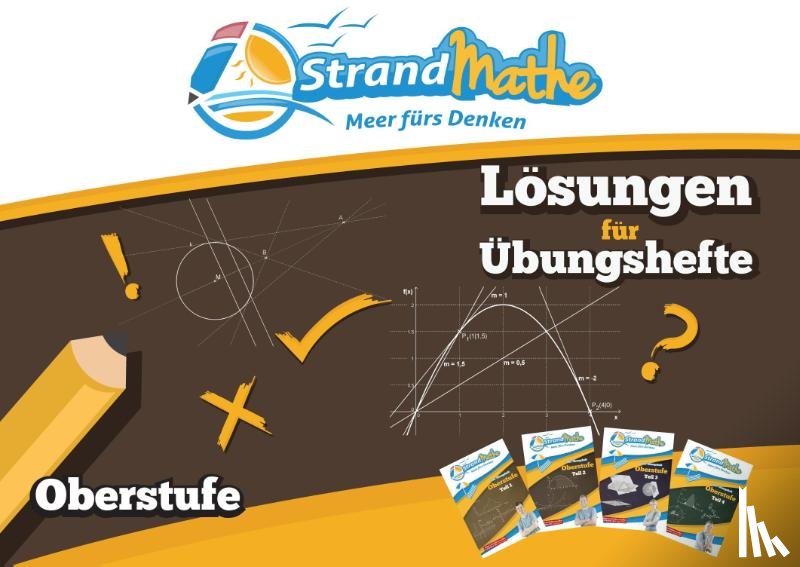 Hotop, Christian, Zimmermann, Conrad - StrandMathe Lösungsheft zu Oberstufe Teil 1-4: Lösungswege - Rechenschritte - Erklärungen