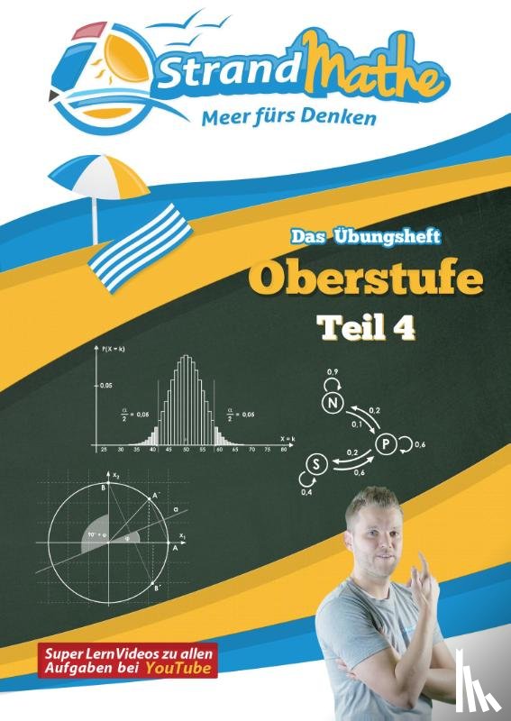 Hotop, Christian, Zimmermann, Conrad - Mathematik Oberstufe Teil 4 - Stochastik, Geometrie, Lineare Algebra - Abitur StrandMathe Übungsheft und Lernheft Gymnasium Klasse 12/13: Lernvideos - Lösungswege - Rechenschritte