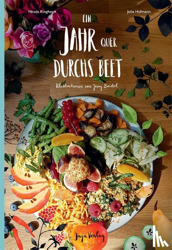 Kinghorn, Nicola, Hofmann, Julia - Ein Jahr quer durchs Beet
