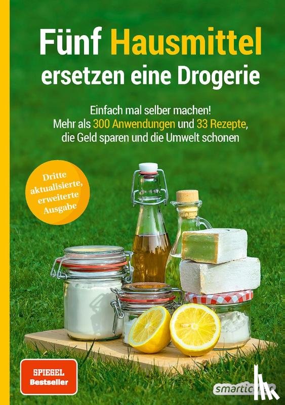  - Fünf Hausmittel ersetzen eine Drogerie
