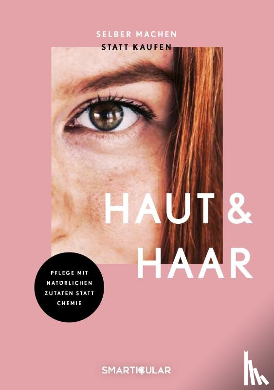  - Selber machen statt kaufen - Haut und Haar - 2. Auflage, aktualisierte, erweiterte Ausgabe