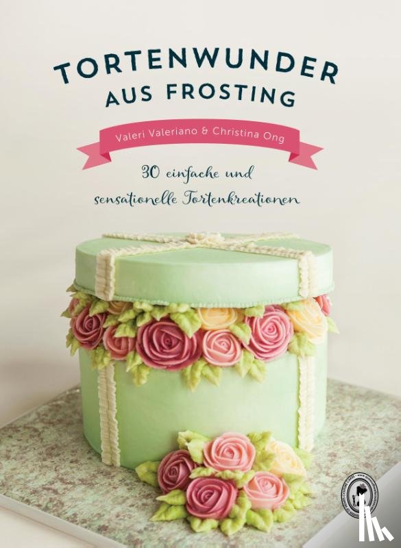 Valeriano, Valeri, Ong, Christina - Tortenwunder aus Frosting