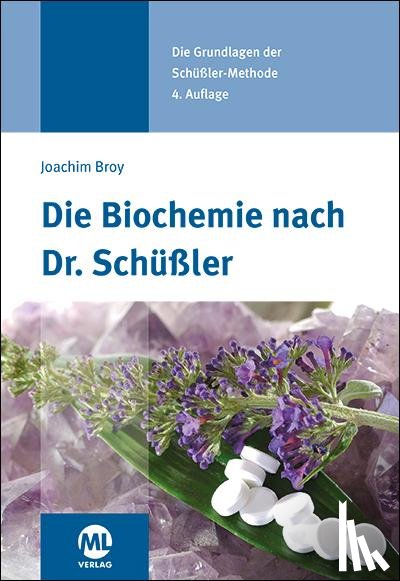 Broy, Joachim - Die Biochemie nach Dr. Schüßler