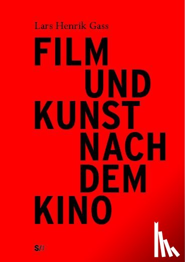 Gass, Lars Henrik - Film und Kunst nach dem Kino