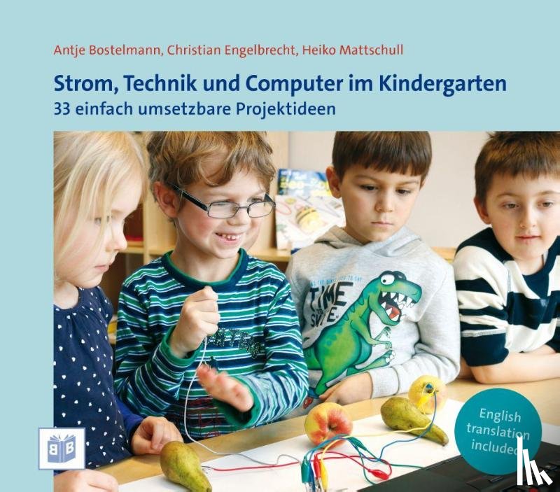 Engelbrecht, Christian, Mattschull, Heiko, Bostelmann, Antje - Strom, Technik und Computer im Kindergarten
