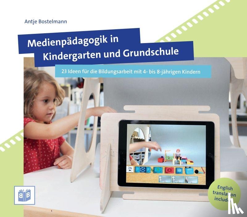 Bostelmann, Antje - Medienpädagogik in Kindergarten und Grundschule