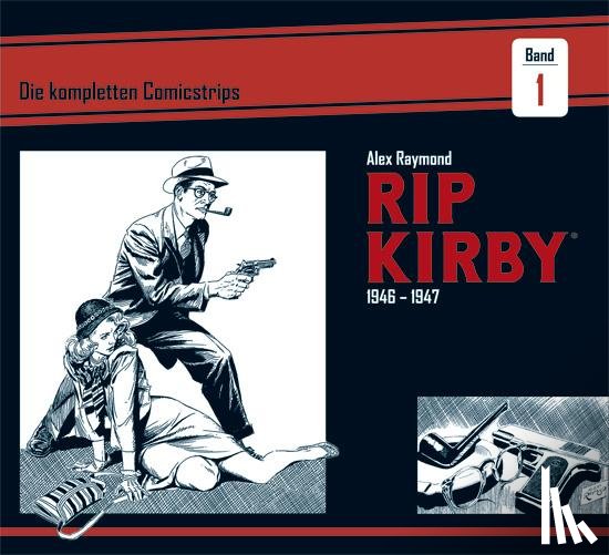 Raymond, Alex, Greene, Ward - Rip Kirby: Die kompletten Comicstrips / Band 1 1946 - 1947