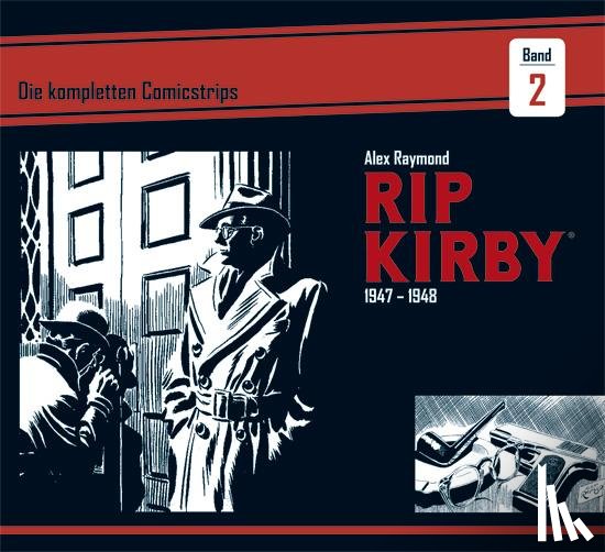 Raymond, Alex, Greene, Ward - Rip Kirby: Die kompletten Comicstrips / Band 2 1947 - 1948