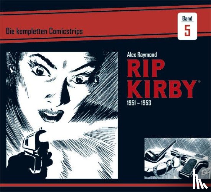 Raymond, Alex, Greene, Ward, Dickenson, Fred - Rip Kirby: Die kompletten Comicstrips / Band 5 1951 - 1953
