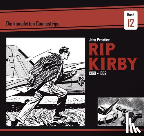 Prentice, John, Dickenson, Fred - Rip Kirby: Die kompletten Comicstrips / Band 12 1960 - 1962