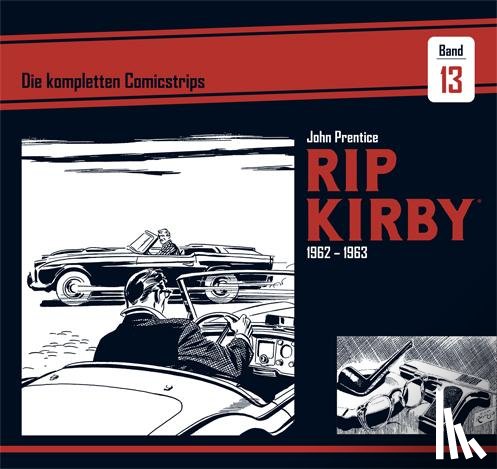 Prentice, John, Dickenson, Fred - Rip Kirby: Die kompletten Comicstrips / Band 13 1962 - 1963