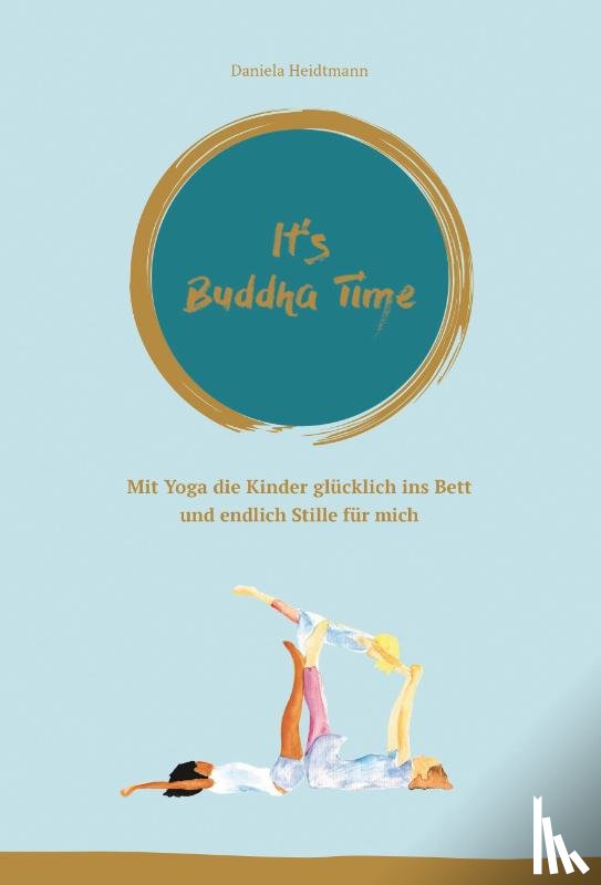 Heidtmann, Dr. Daniela - It's Buddha Time