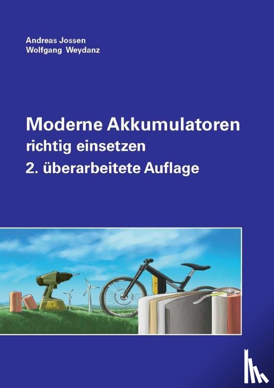 Jossen, Andreas, Weydanz, Wolfgang - Moderne Akkumulatoren richtig einsetzen