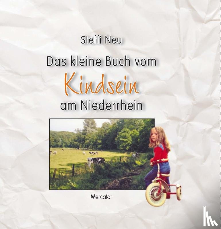 Neu, Steffi - Das kleine Buch vom Kindsein am Niederrhein