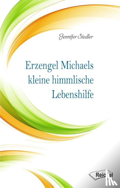 Siedler, Jennifer - Erzengel Michaels kleine himmlische Lebenshilfe